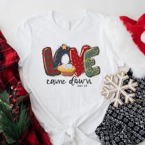 Love Came Down Nativity Graphic T-Shirt Christmas Holiday Tee 78